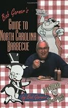 Bob Garner's Guide to North Carolina Barbecue