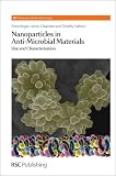 Nanoparticles in Anti-Microbial Materials: Use and Characterisation (RSC Nanoscience & Nanotechnology)