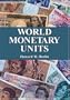 World Monetary Units: An Historical Dictionary, Country by Country