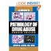 Karch's Pathology of Drug Abuse, Fourth Edition