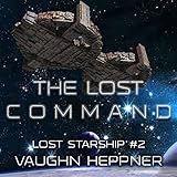 The Lost Command: Lost Starship Series, Volume 2