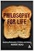 Philosophy for Life: Applying Philosophy in Politics and Culture