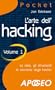 L'arte dell'hacking - volume 1 (Pocket)