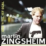 Martin Zingsheim �Der Titel ist egal� bestellen bei Amazon.de