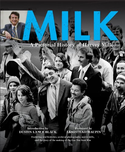 Milk: A Pictorial History of Harvey Milk