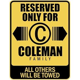 Click here to buy  RESERVED ONLY FOR COLEMAN FAMILY  PARKING SIGN by topexpressions.