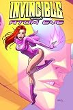 Invincible Presents: Atom Eve Collected Edition