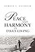 Peace And Harmony In Daily Living: Facing Life Moment To Moment, Being Anchored In Tranquility