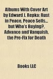 Albums with Cover Art by Edward J. Repka: Rust in Peace, Peace Sells... But Who's Buying?, Advance and Vanquish, the Pre-Fix for Death-