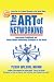 The Art of Networking : Leveraging Traditional and Social Media Networking Strategies to Get Hired