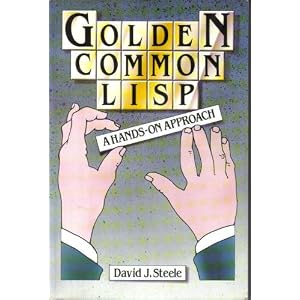 Golden Common Lisp: A Hands-On Approach