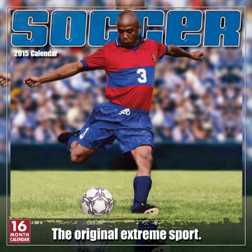 Soccer; The Original Extreme Sport 2015 Wall Calendar