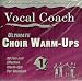 The Vocal Workout Series: Ultimate Choir Warm-Ups 1