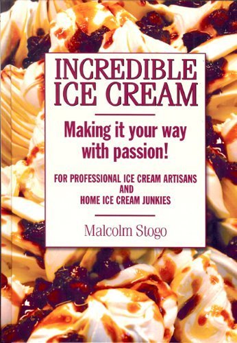 Incredible Ice Cream by Malcolm Stogo (2010-01-01)