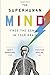 The Superhuman Mind: Free the Genius in Your Brain