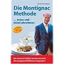 Die Montignac-Methode: ..essen und dabei abnehmen. Die wissenschaftlich bewiesene Methode, die europaweit Millionen Di�tverdrossene begeistert