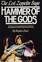 Hammer of the Gods: The Led Zeppelin Saga Hammer of the Gods: The Led Zeppelin Saga