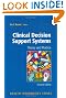 Clinical Decision Support Systems: Theory and Practice (Health Informatics)