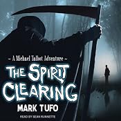 The Spirit Clearing: A Michael Talbot Adventure | [Mark Tufo]