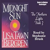 Midnight Sun: Northern Lights Series #3 | [Lisa Tawn Bergren]