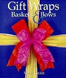 Gift wraps : baskets & bows