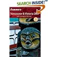 Frommer's Vancouver and Victoria 2007: With coverage of Whistler (Frommer's Complete) by  Donald Olson