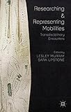 Researching and representing mobilities : transdisciplinary encounters