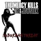 Suburban Threat by The Mercy Kills/ The Joystix