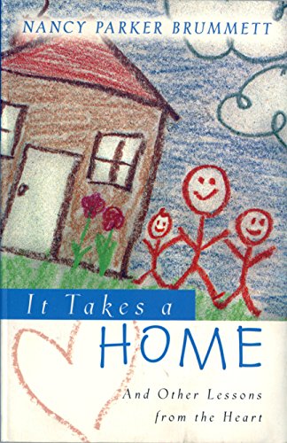 It Takes a Home: And Other Lessons from the Heart (Faithful Woman)