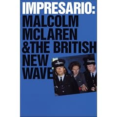 Impresario: Malcolm McLaren and the British New Wave