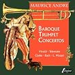 Maurice Andr: Baroque Trumpet Concertos