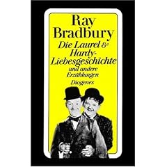 Die Laurel und Hardy - Liebesgeschichte und andere Erz�hlungen.