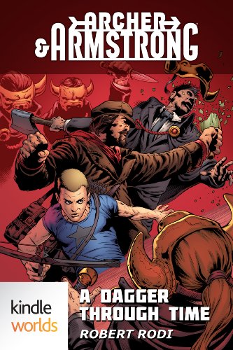 Archer & Armstrong: A Dagger Through Time (Kindle Worlds Short Story)