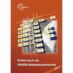 Einf�hrung in die KNX/EIB-Geb�udesystemtechnik ETS4