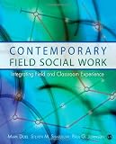 Contemporary Field Social Work: Integrating Field and Classroom Experience