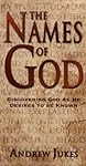 Names of God, The: Discovering God as He Desires to be Known