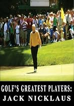 Golf's Greatest Players: Jack Nicklaus Golf's Greatest Players: Jack Nicklaus
