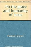 On the grace and humanity of Jesus