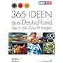 Land der Ideen - 365 Ideen aus Deutschland, die in die Zukunft tragen