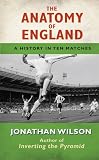 Anatomy of England: A History in Ten Matches