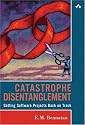 Catastrophe Disentanglement: Getting Software Projects Back on Track