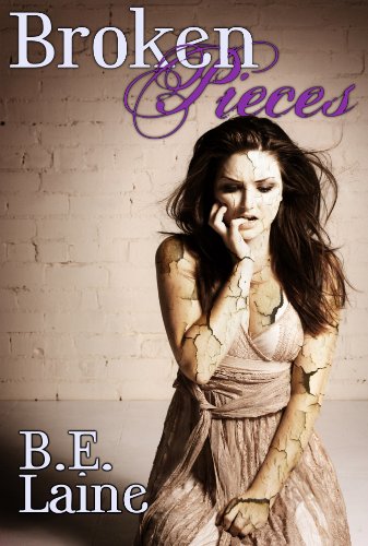 Broken Pieces (Broken Series) by B. E. Laine