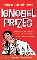Ig Nobel Prizes: The Annals of Improbable Research