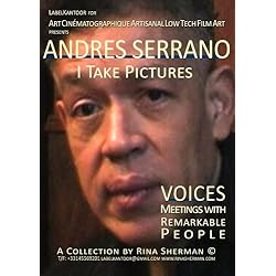ANDRES SERRANO I Take Pictures