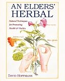An Elders Herbal: Natural Techniques for Health and Vitality (Healing Arts Press) [Paperback]