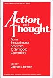 Action and thought : from sensorimotor schemes to symbolic operations