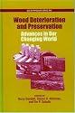 Wood Deterioration and Preservation: Advances in Our Changing World (Acs Symposium Series)