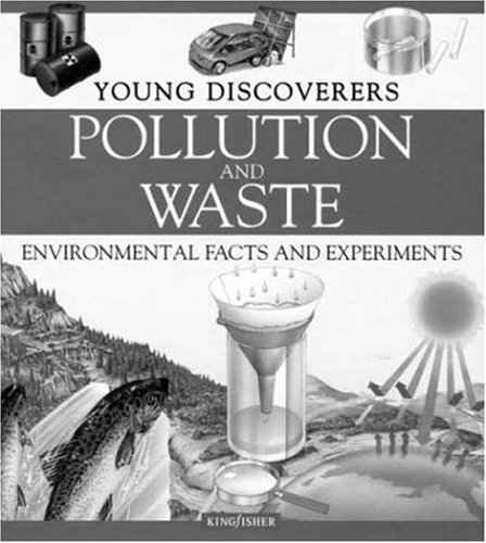 Pollution and Waste (Young Discoverers: Environmental Facts and Experiments)