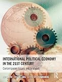International political economy in the 21st century : contemporary issues and analyses