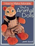 How to Make Adorable Baby Animal Dolls: With Soft-Sculpted Bodies and Heads Made with Silky-Smooth Home-Made Air-Dry Clay